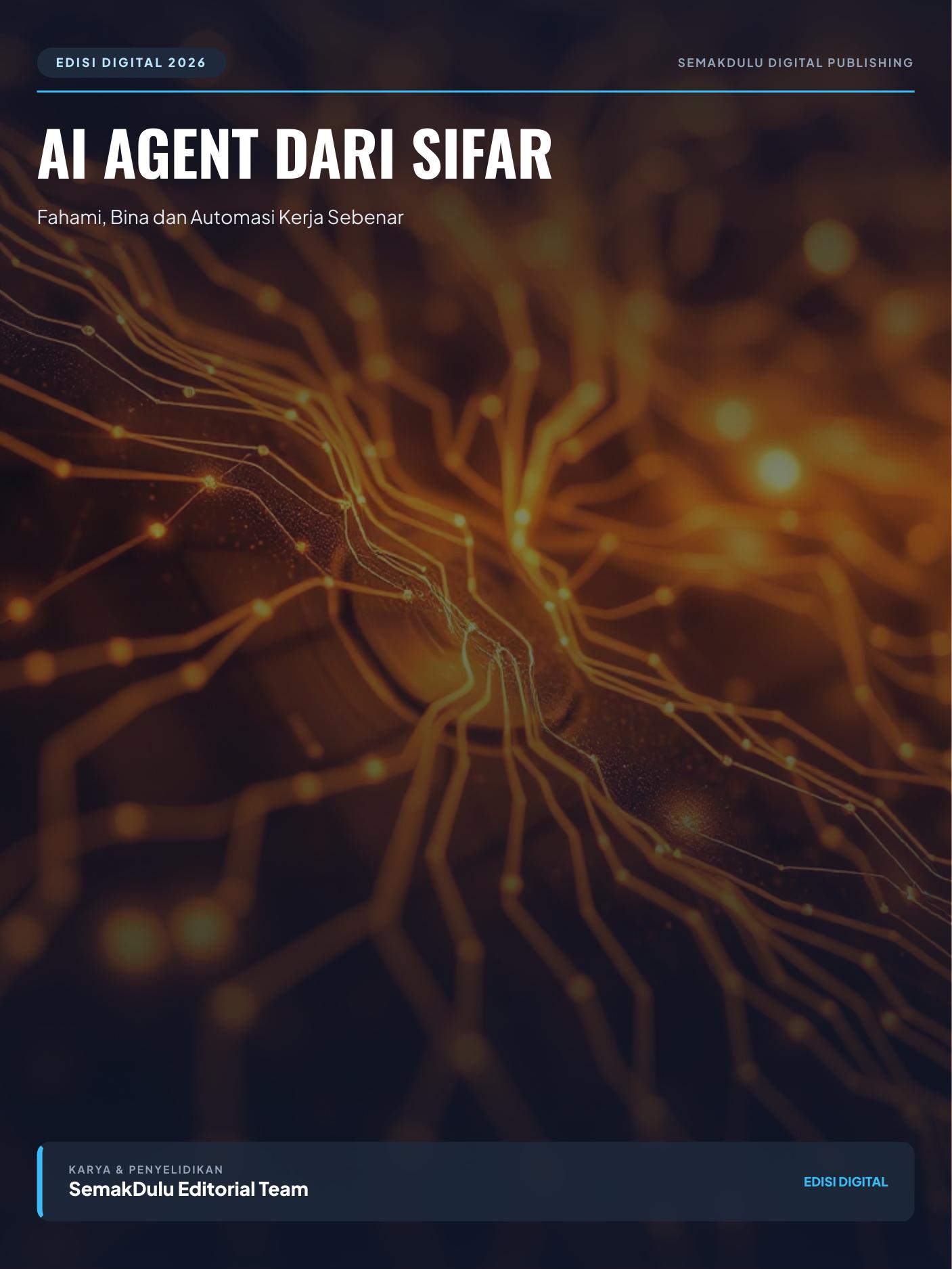 AI Agent dari Sifar: Fahami, Bina dan Automasi Kerja Sebenar